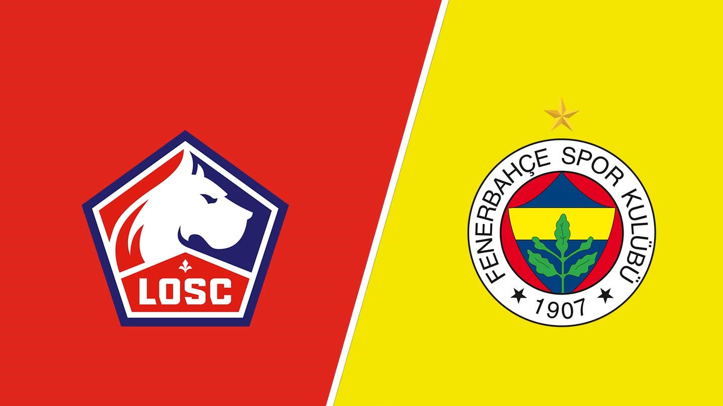 Nhận định Lille vs Fenerbahce 1h30 ngày 7/8 Vòng loại cúp C1