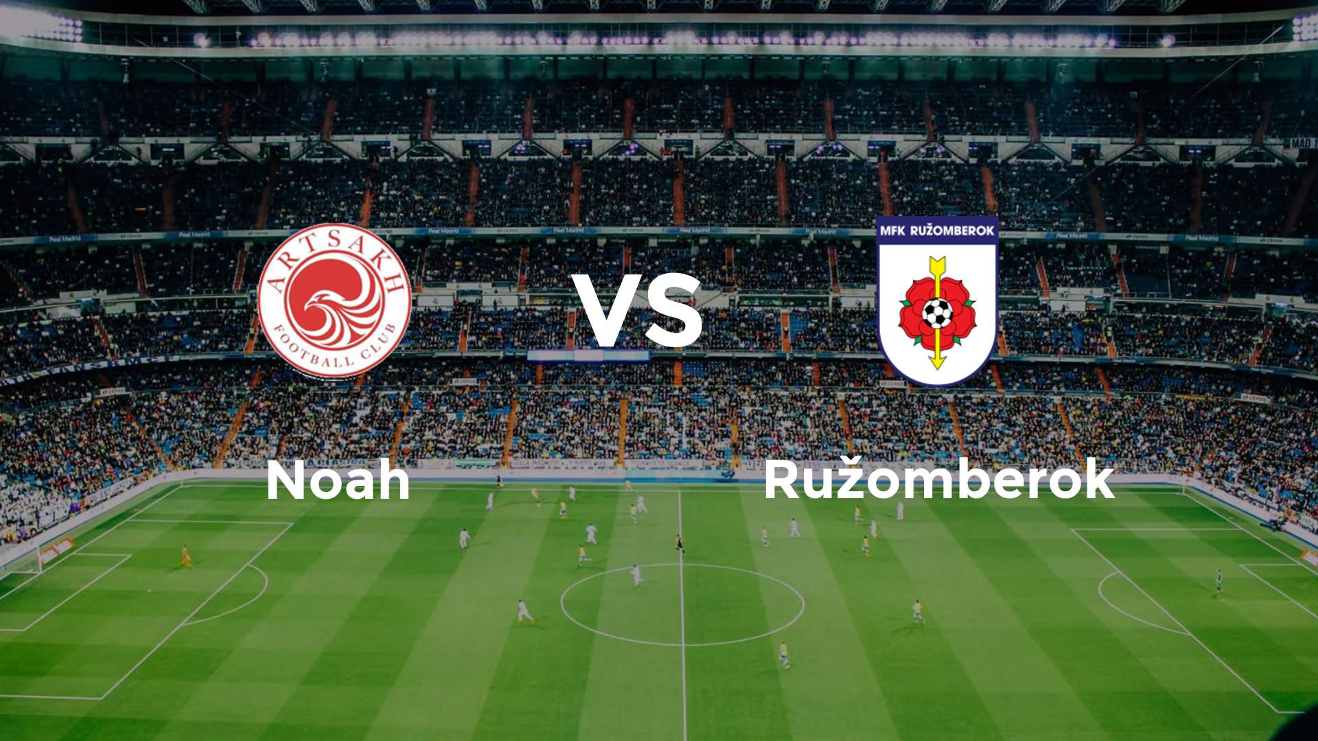 Nhân định Noah vs Ruzomberok 23h00 ngày 20/8 Vòng loại Cúp C3